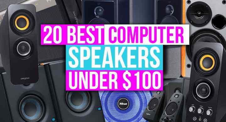 Top 20 Best Computer Speakers Under 100